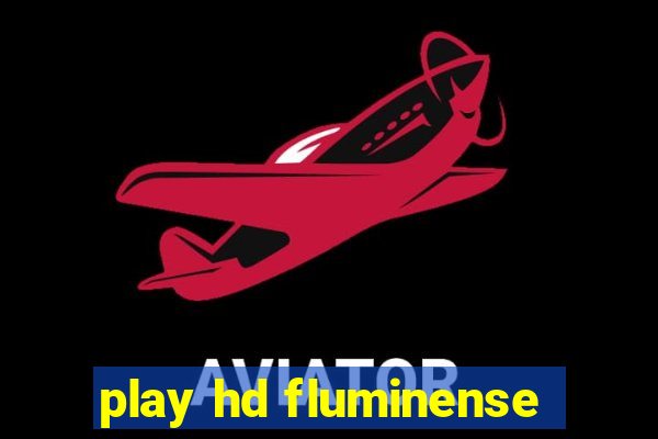 play hd fluminense